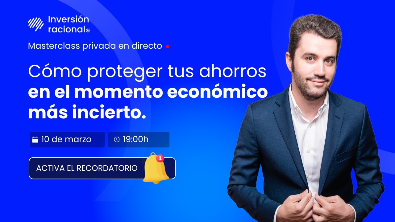 CLASE ESPECIAL - Cómo proteger tus ahorros en el momento económico más incierto de los últimos años