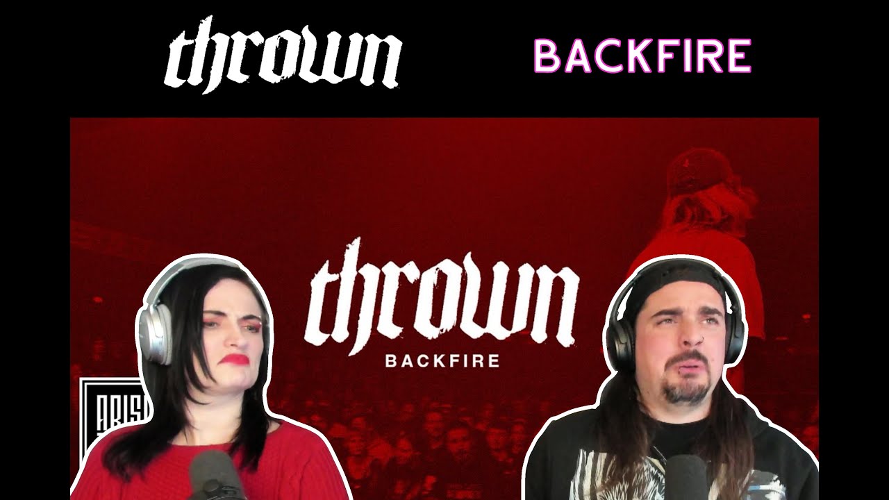 THROWN - backfire (Reaction)
