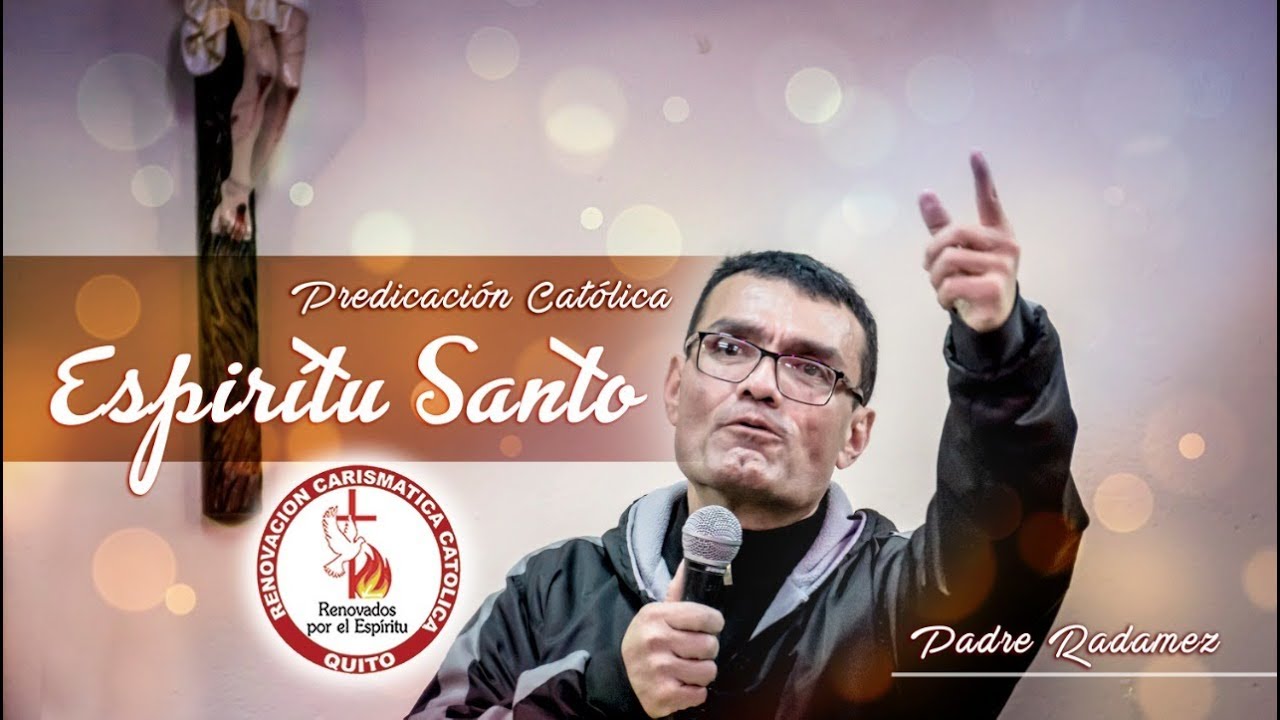 PADRE RADAMES / La Unción del Espíritu Santo  / Predicación Católica