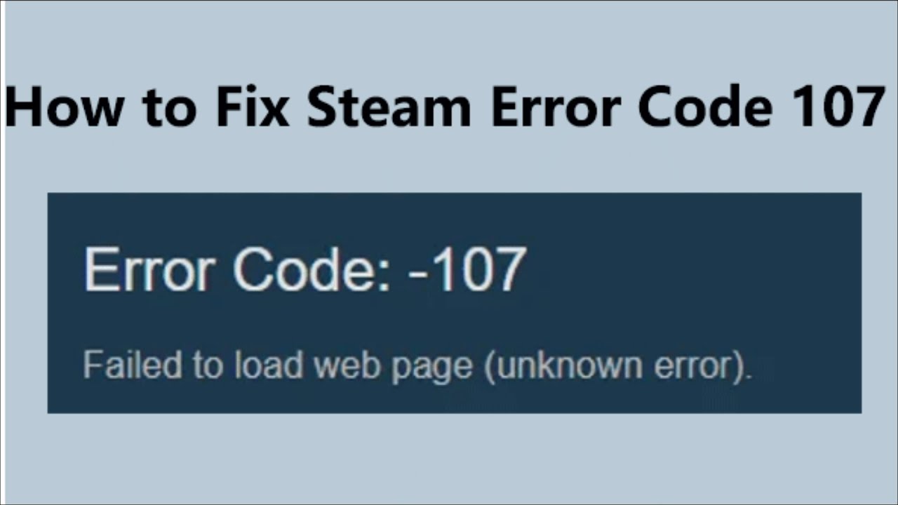 HOW TO FIX STEAM ERROR CODE - 107 - Failed to load web page [unknown error].