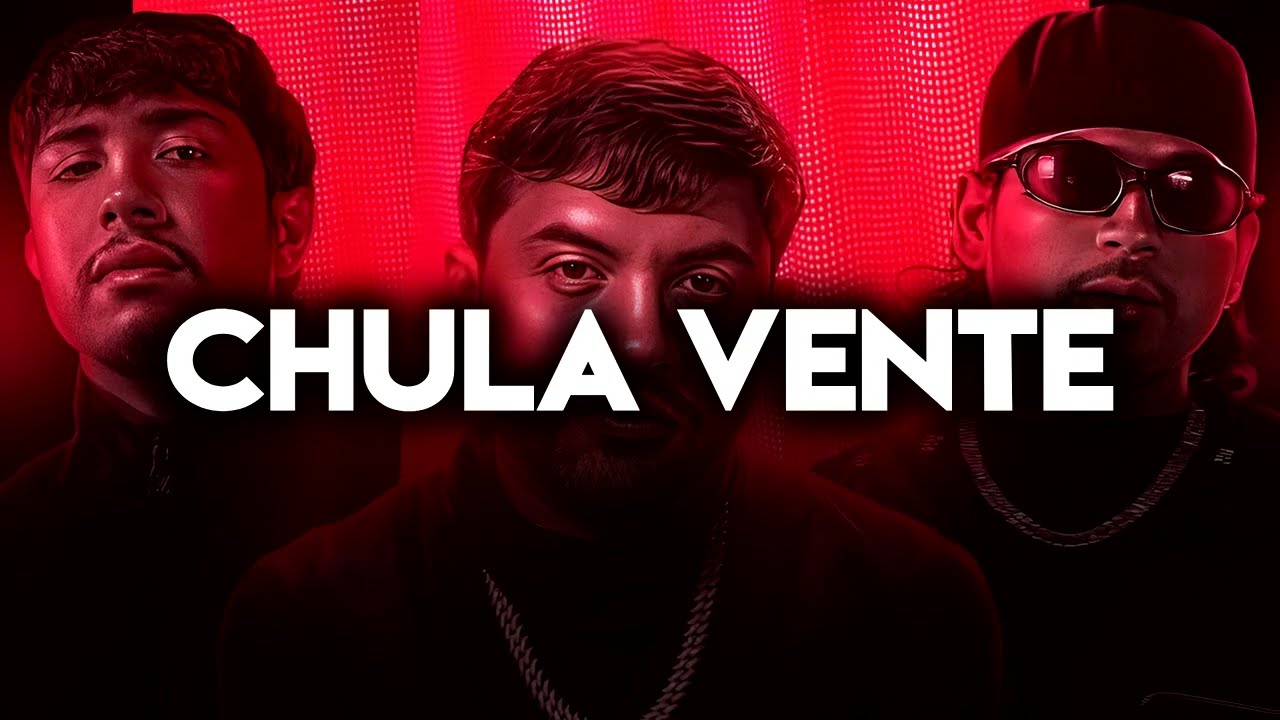 Chula Vente - Neton Vega, Luis R Conriquez, Fuerza Regida