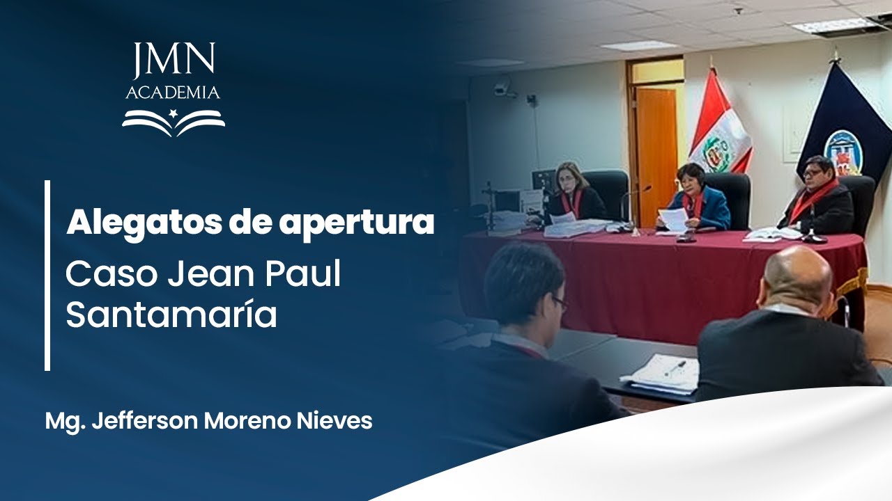 Alegato de apertura - Caso Jean Paul Santamaría