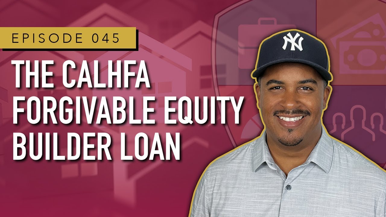 The CalHFA Forgivable Equity Builder Loan