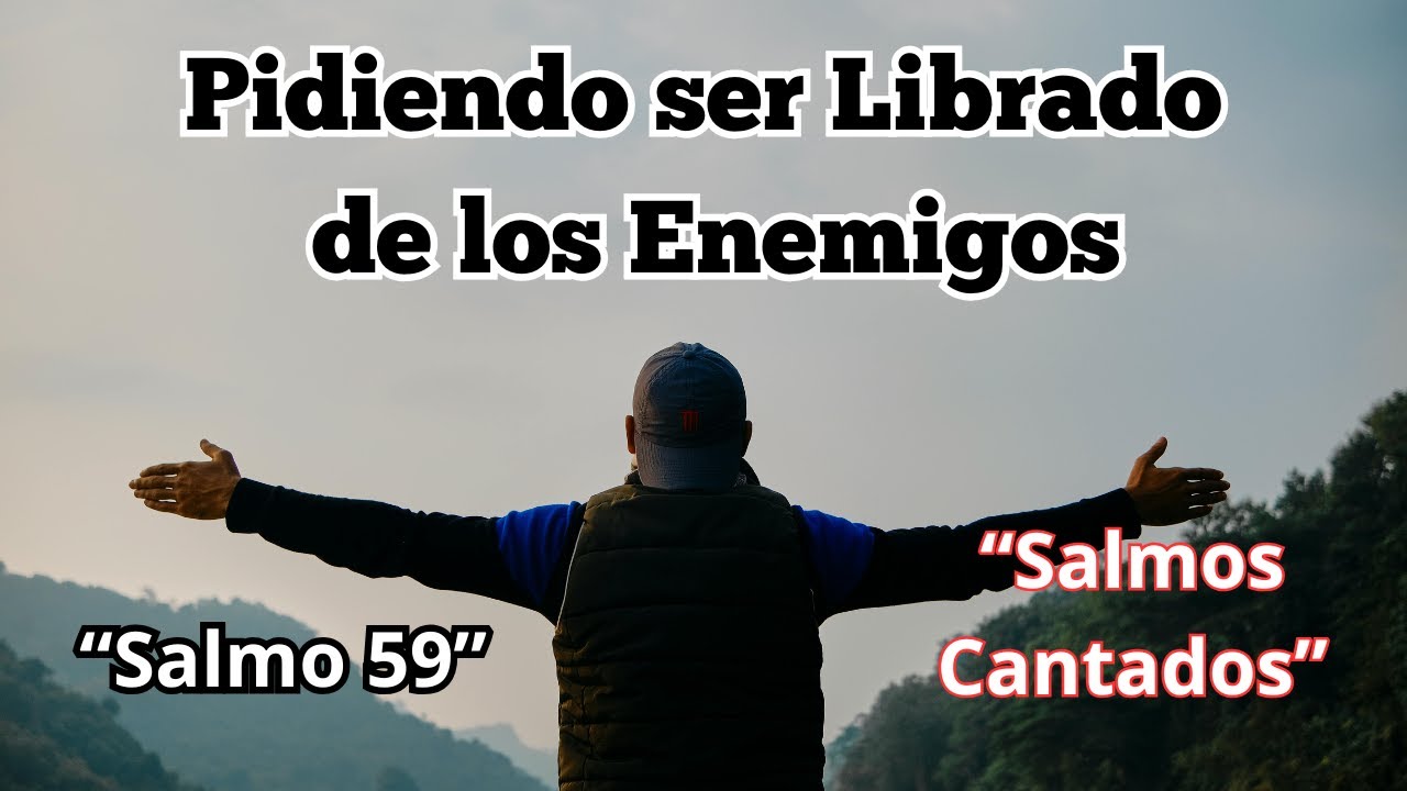 Pidiendo ser Librado de los Enemigos - Salmos 59