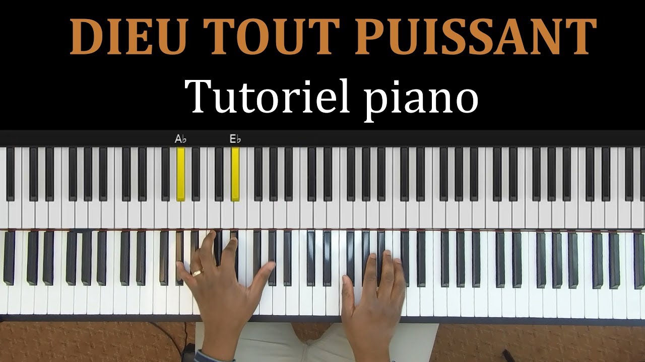 Dieu tout puissant tutoriel piano - dieu tout puissant - (de tout mon être)