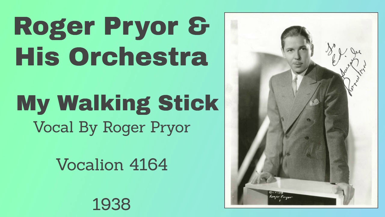 Roger Pryor  and his orchestra - My Walking Stick - 1938