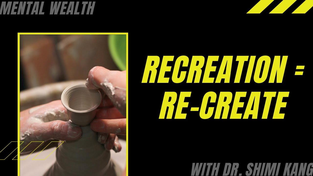 Why Recreational Activities Are So Important | Mental Wealth with Dr. Shimi Kang