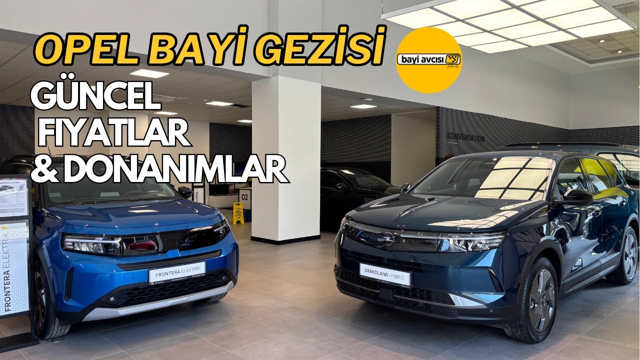Opel Bayi Gezisi | 2026 Mart Fiyatları Donanımları | Bayi Avcısı | 4K