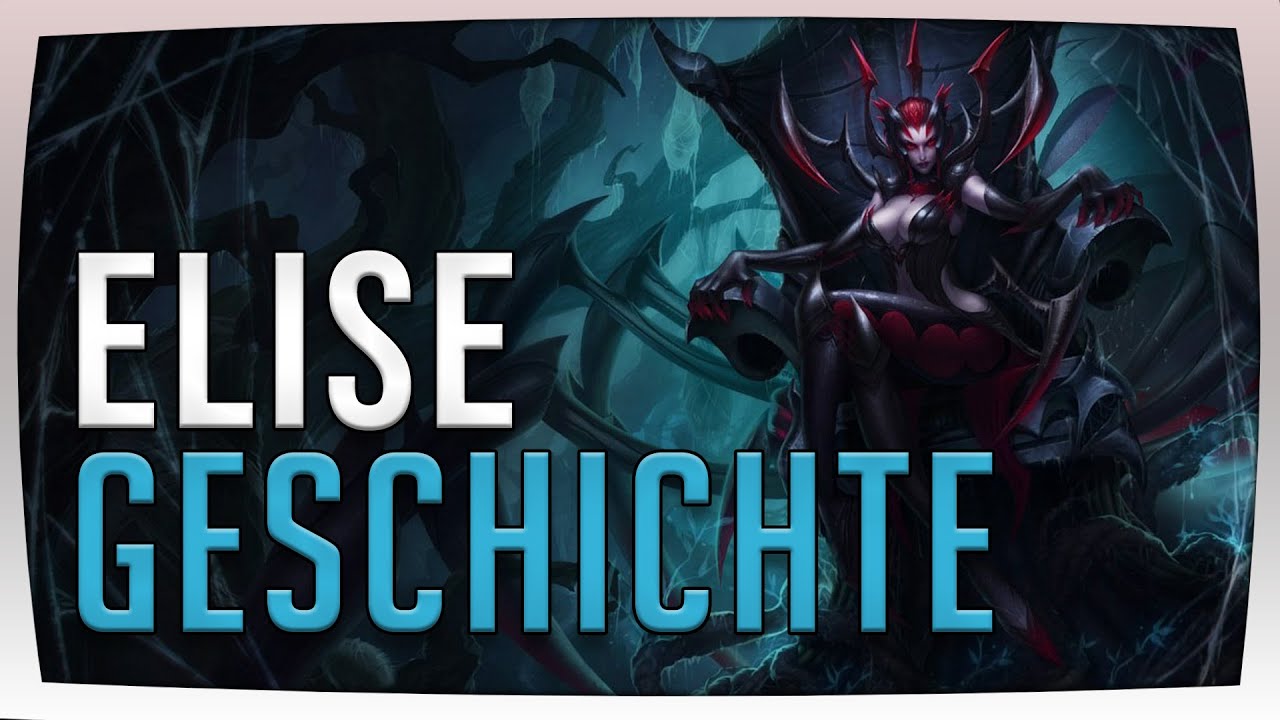 League of Legends Lore - Elise | Hintergrundgeschichte