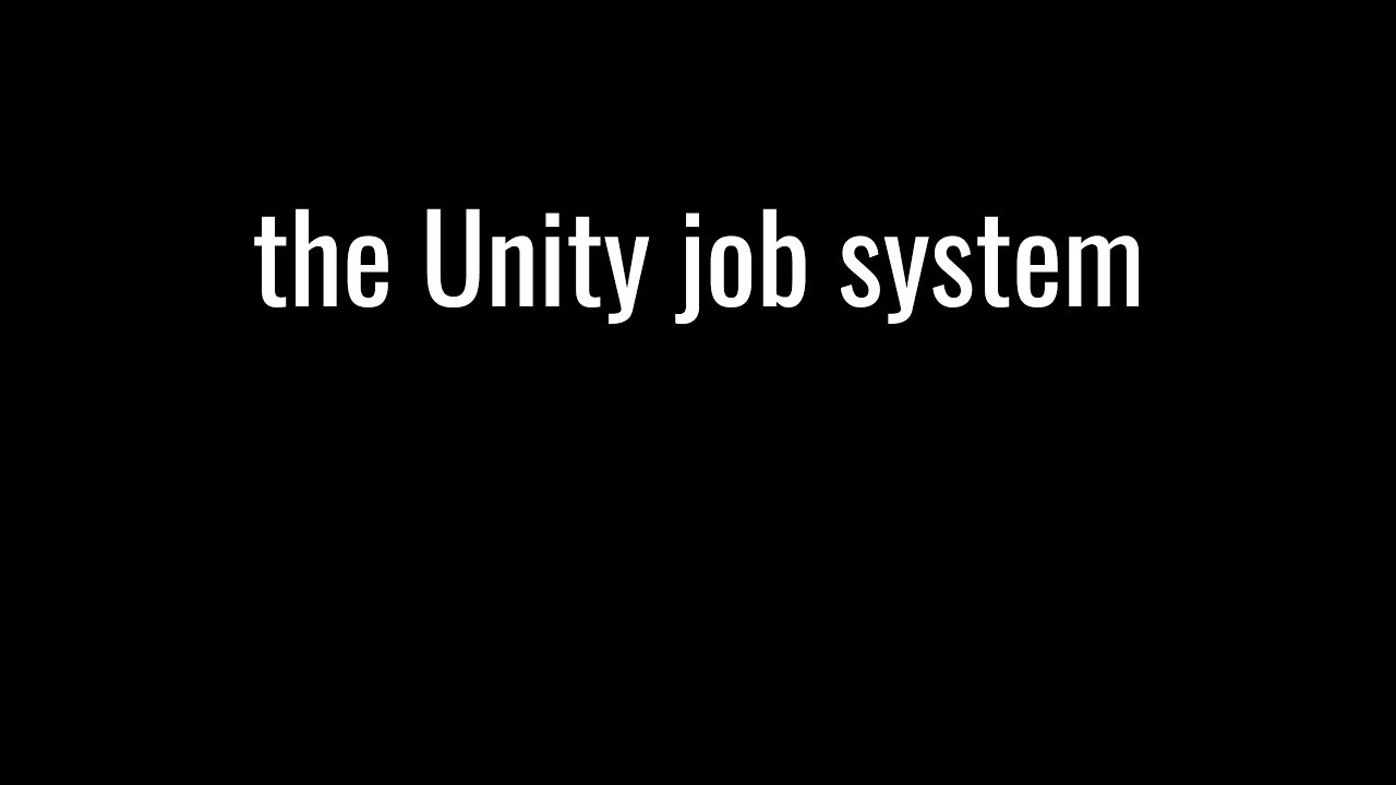 the Unity job system