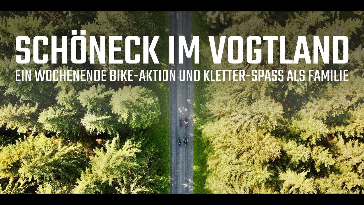 Sch&ouml;neck im Vogtland - Ein Wochenende Bikewelt Sch&ouml;neck, Klettern und Gravel-Tour als Familie