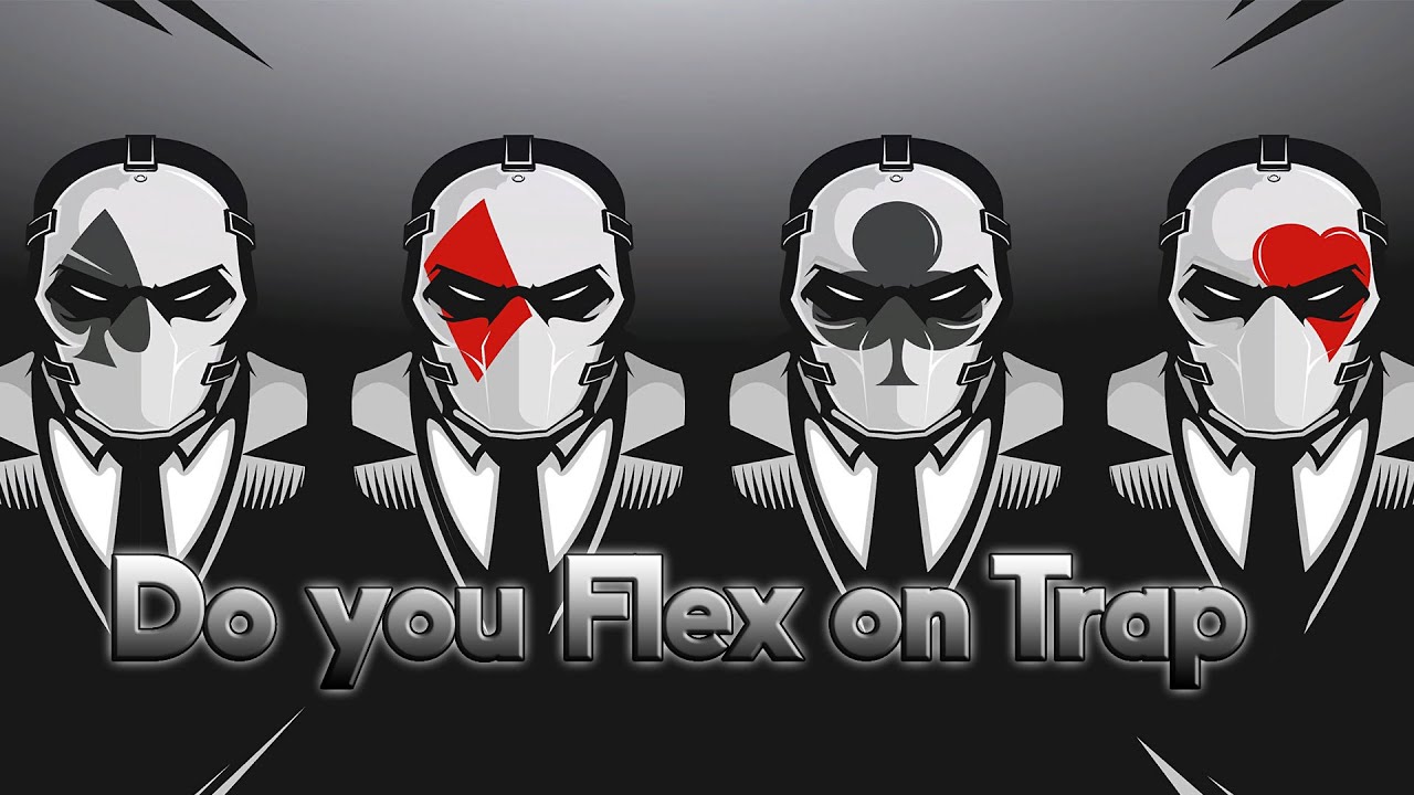 Do you Flex on Trap