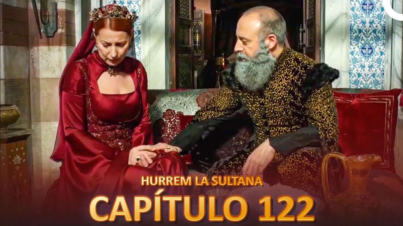 Hurrem La Sultana Capitulo 122 (Versi&oacute;n Larga)