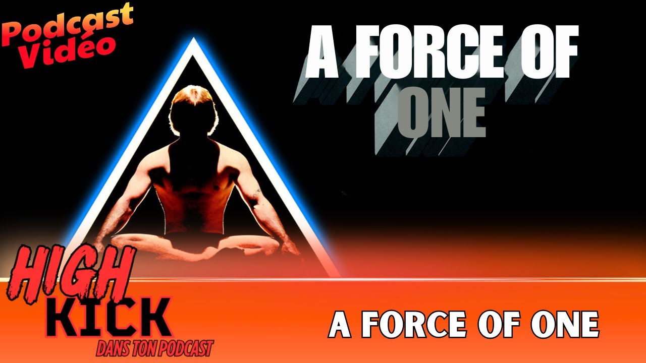 [53] - Force One | Le podcast qui cause des films d'arts martiaux