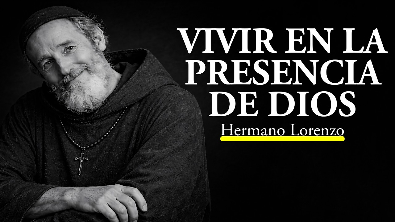 Hermano Lorenzo: Vivir en la Presencia de Dios