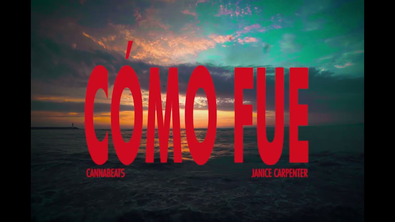 Janice Carpenter - Como Fue (Video Oficial) [Prod. Cannabeats]
