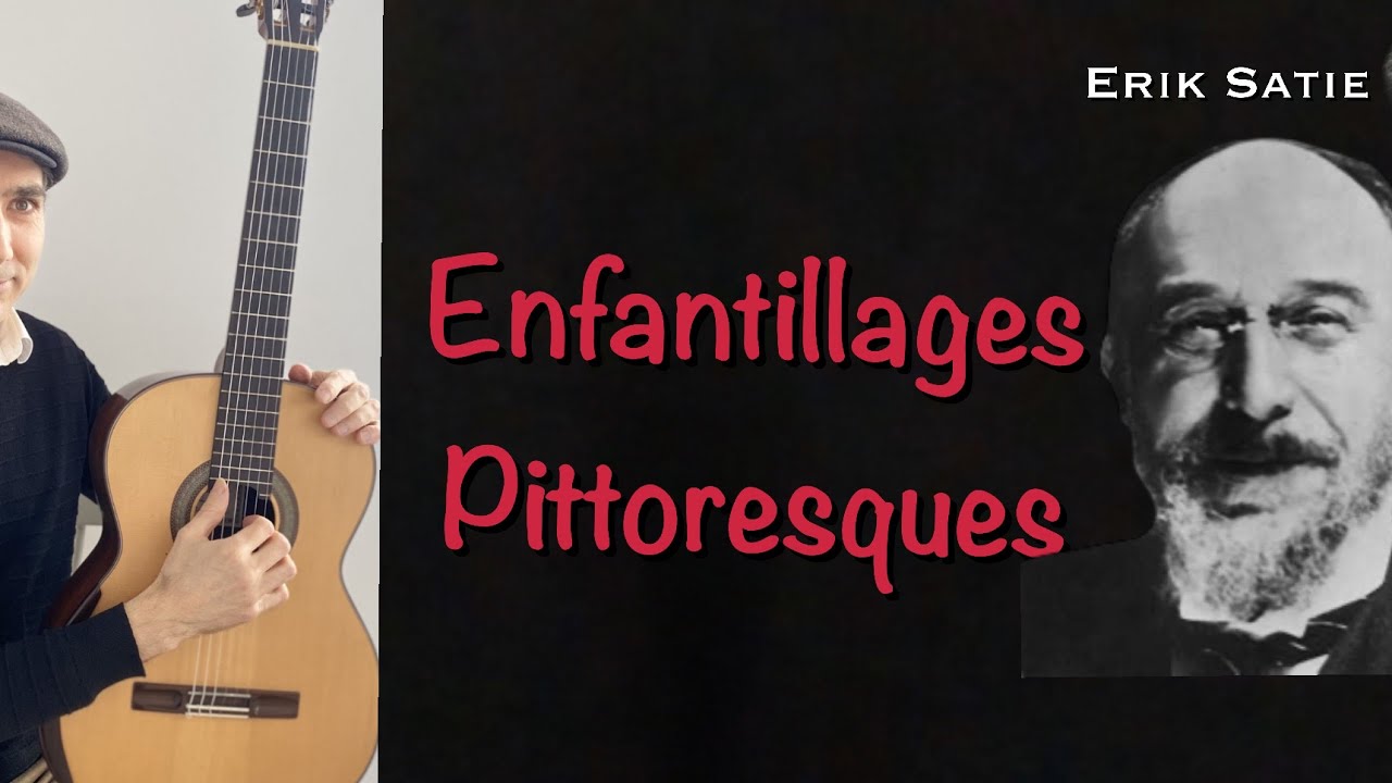 Enfantillages Pittoresques (E. Satie) Guitar Arrangement