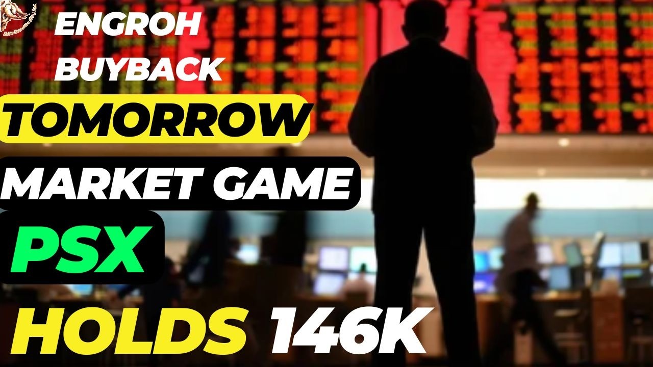 #psx | THE BLOODBATH AT THE STREET | TOMORROW GAME PLAN | ENGROH BUYBACK | KSE HOLDS 146k