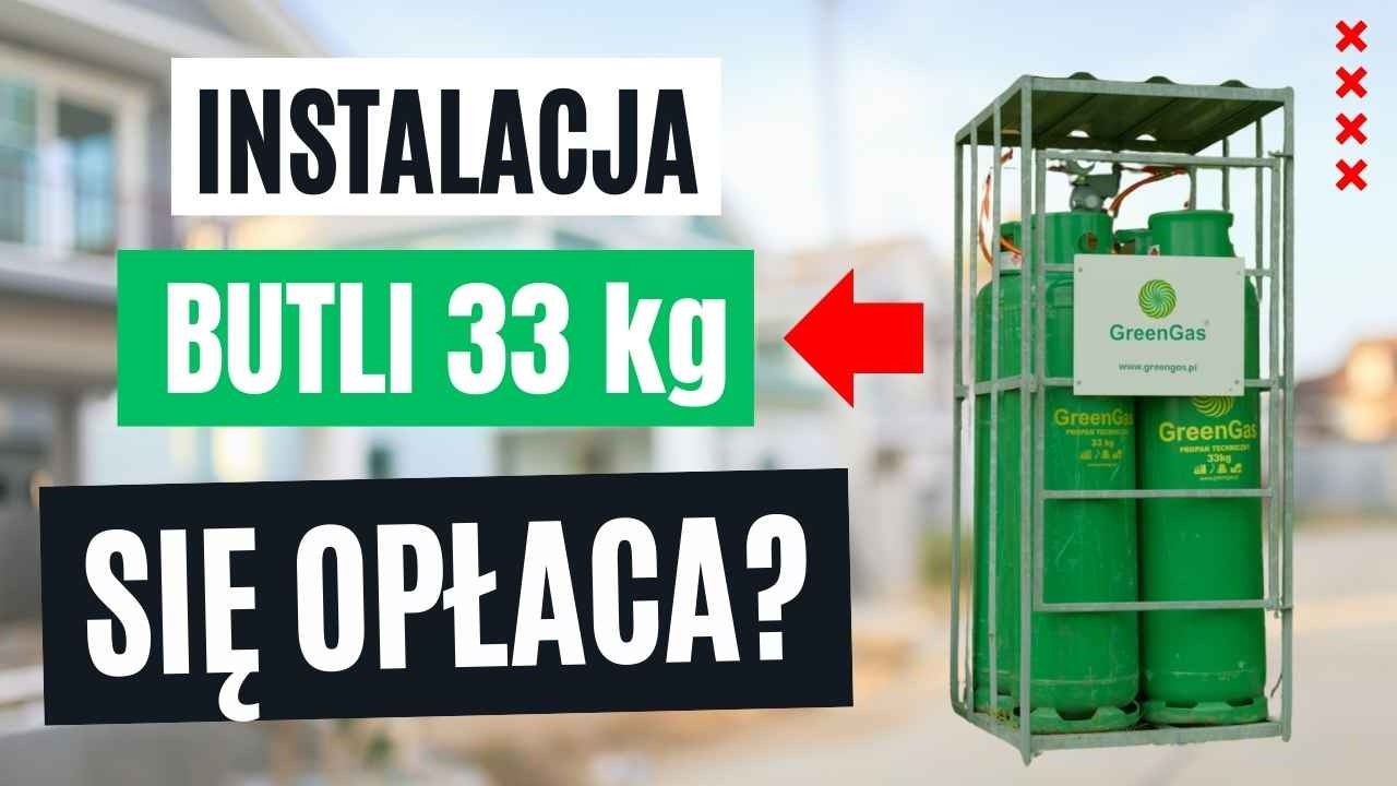 Instalacje na butle gazowe 33 kg z propanem  – rozwiązanie przejściowe i stałe