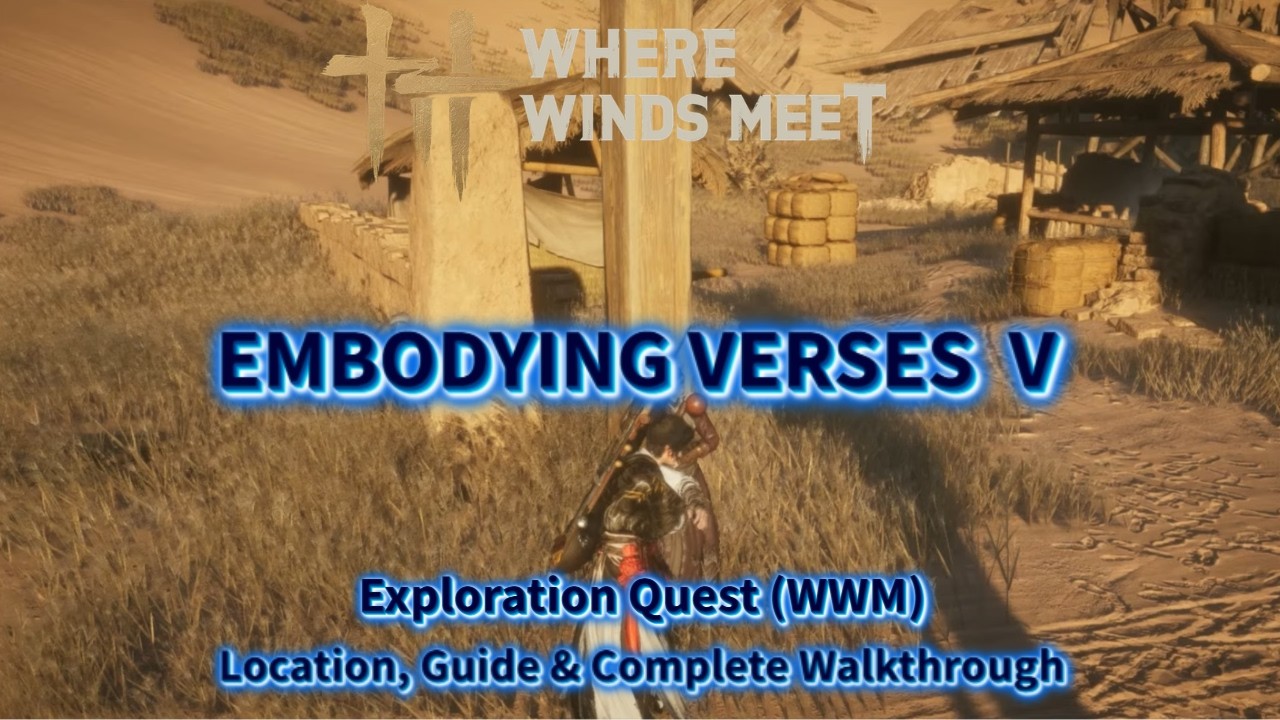 Embodying Verses V - Hexi Exploration Quest | Location & Complete Walkthrough | Where Winds Meet