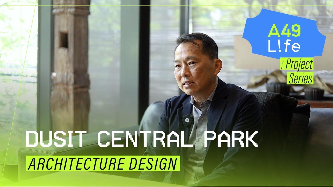 Dusit Central Park l Behind the Concept and Design Highlight