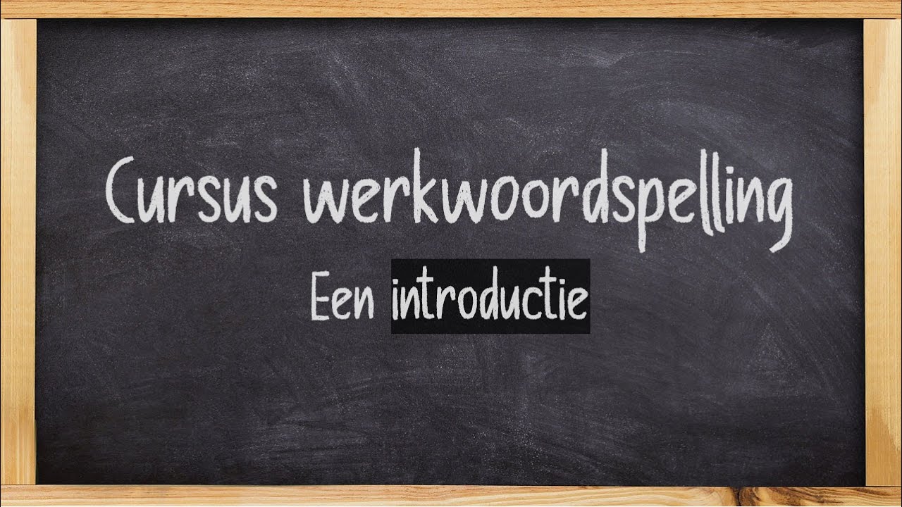 Introductievideo cursus werkwoordwoordspelling | d, t, dt, persoonsvormen en voltooid deelwoorden