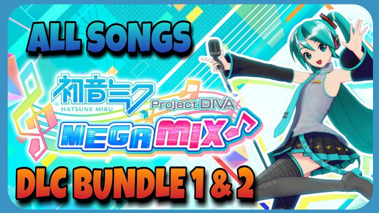 [21/09/2020] All Songs Project DIVA MegaMix + DLC Bundle 1 + DLC Bundle 2