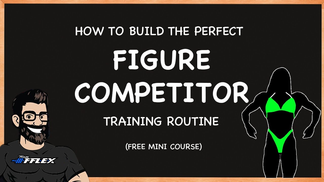 How to Build The Perfect Figure Competitor Training Routine (Free Mini Course)
