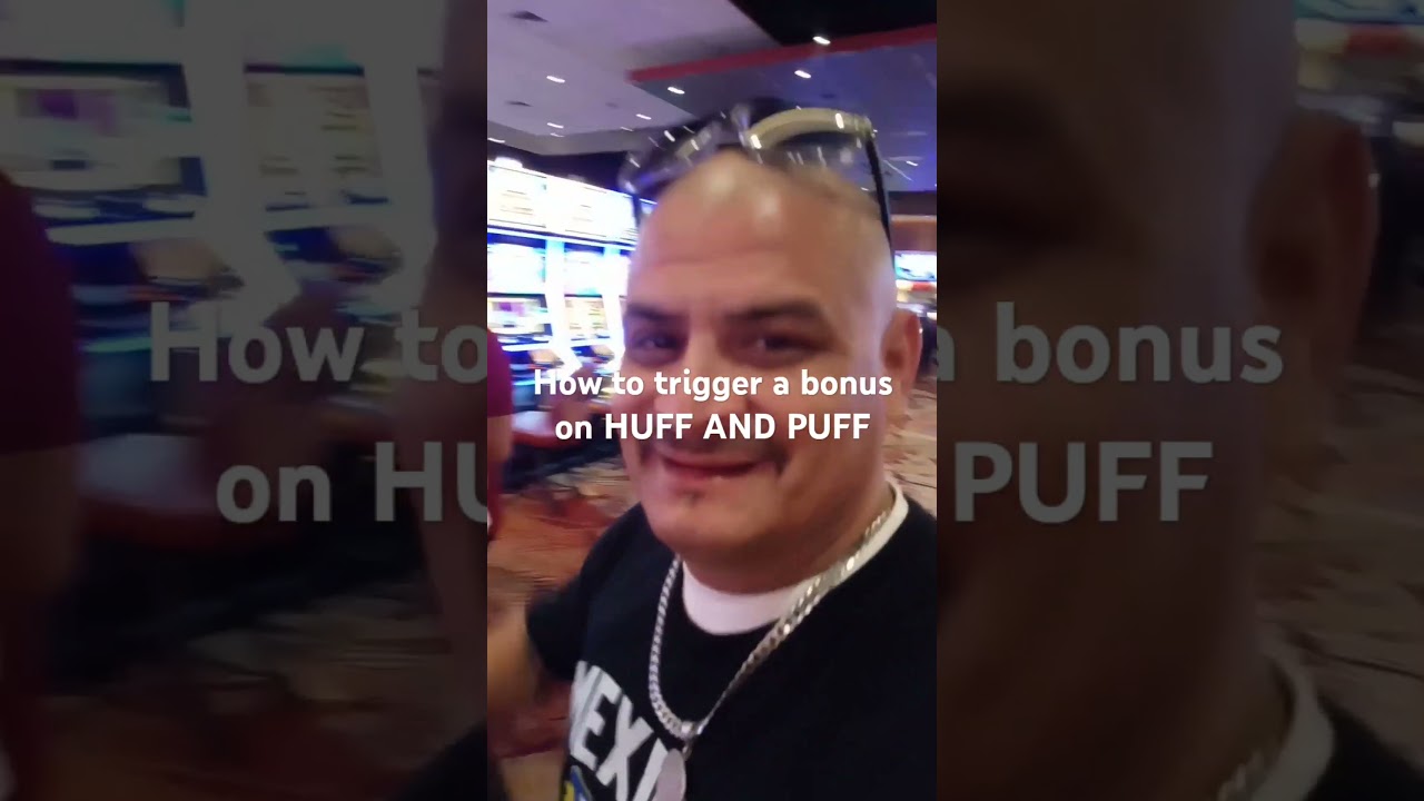 HOW TO TRIGGER A BONUS ON HUFF AND PUFF AT THE SPOTLIGHT 29 CASINO COACHELLA VALLEY