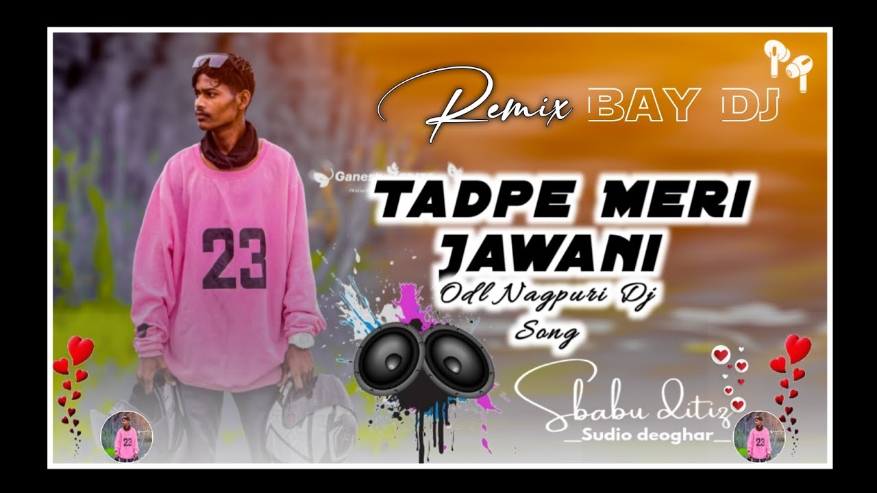 New Nagpuri 💗 Rimix Bay Dj Song || Tadpe Meri Jawani Dj Nagpuri Song 