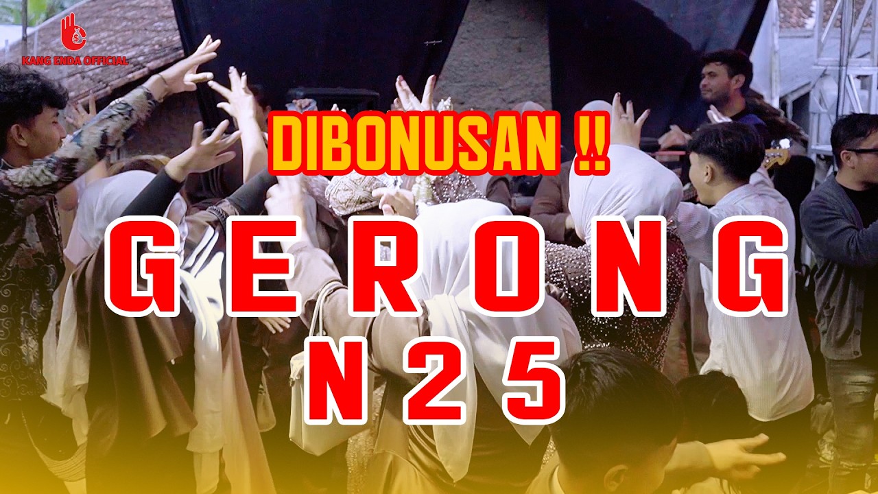 GERONG BERSAMA N25 LIVE CIBEREUM LEMBANG