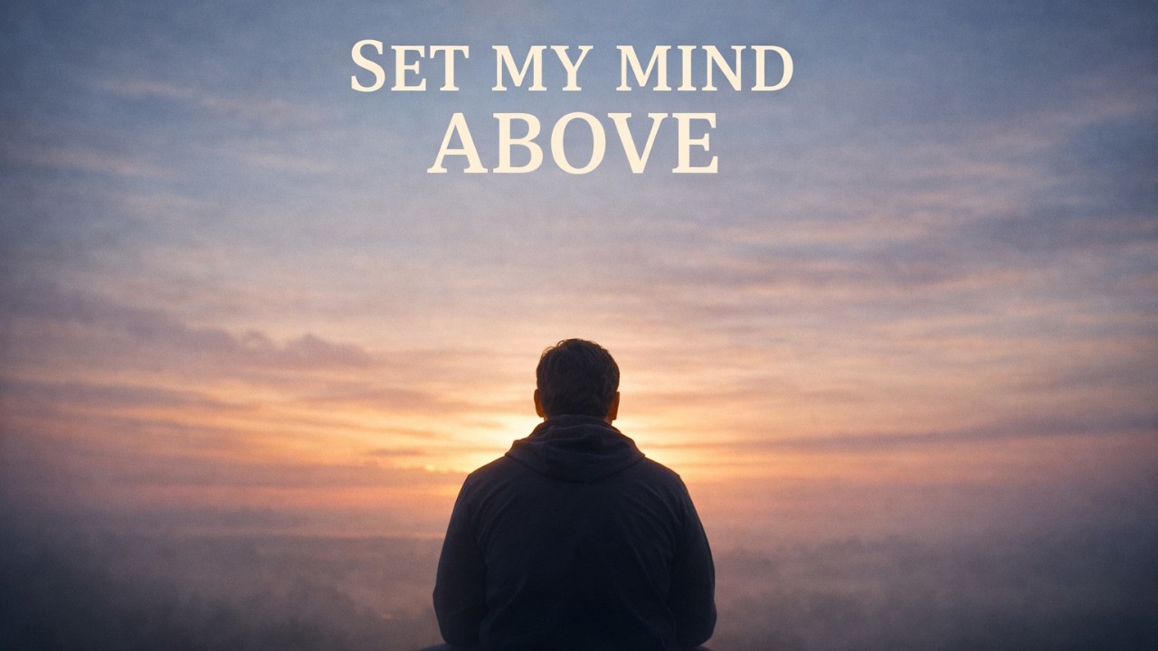 6 Minute Soaking Worship | Set Your Mind on Things Above (Colossians 3:2)