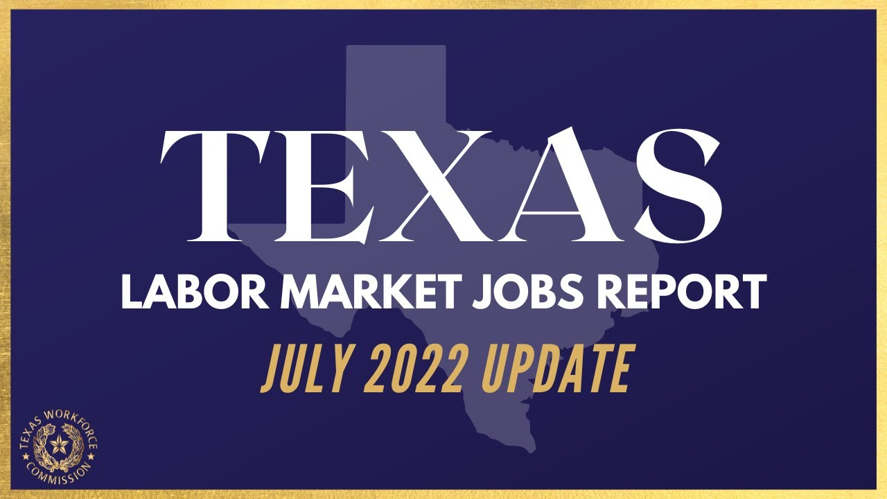 Texas Labor Market Jobs Report | July 2022 Update