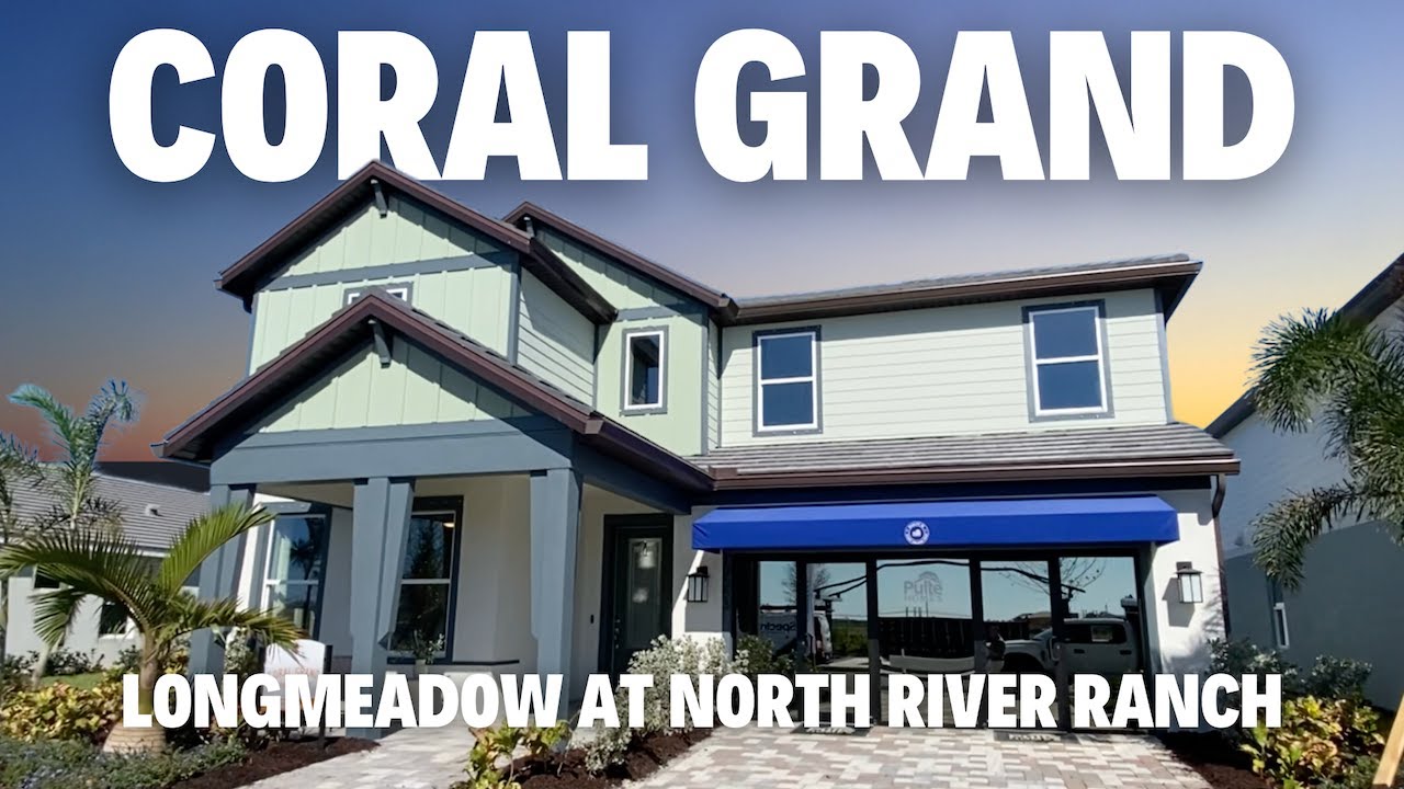 Must-See! Coral Grand Model at Longmeadow, North River Ranch!