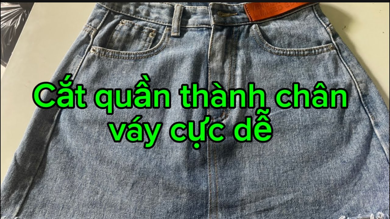 Cách sửa quần thành chân váy