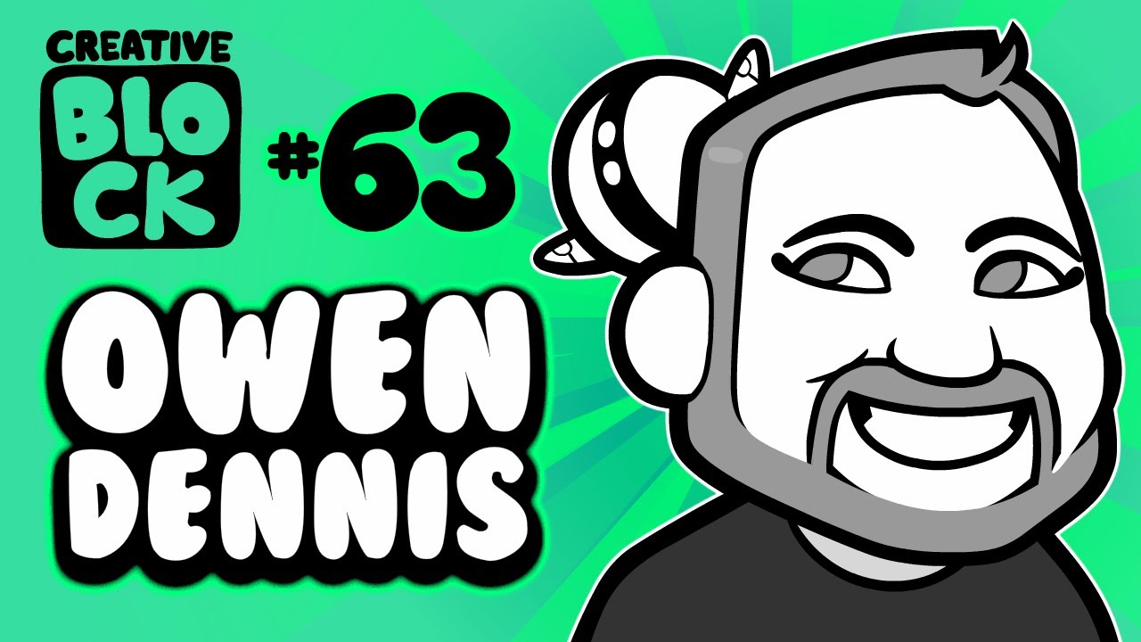 OWEN DENNIS | CREATIVE BLOCK #63