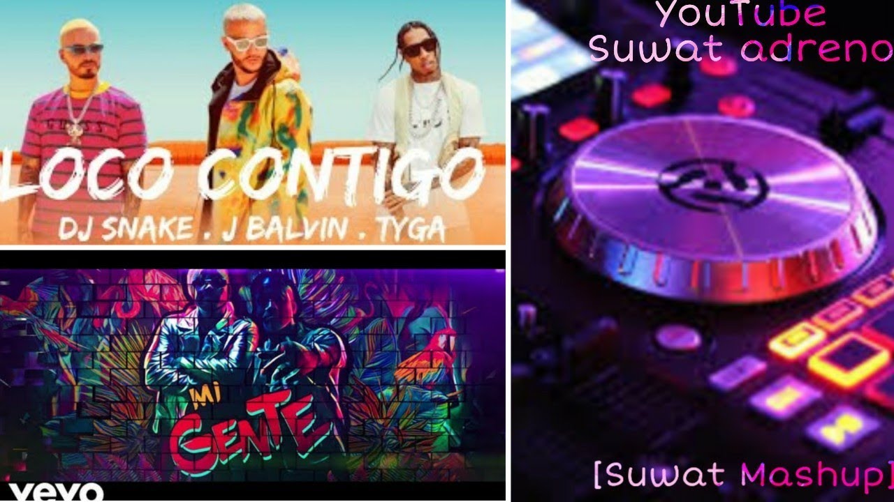 DJ Snake, J. Balvin, Tyga - Loco Contico vs J. Balvin, Willy William - Mi Gente [Suwat Mashup]