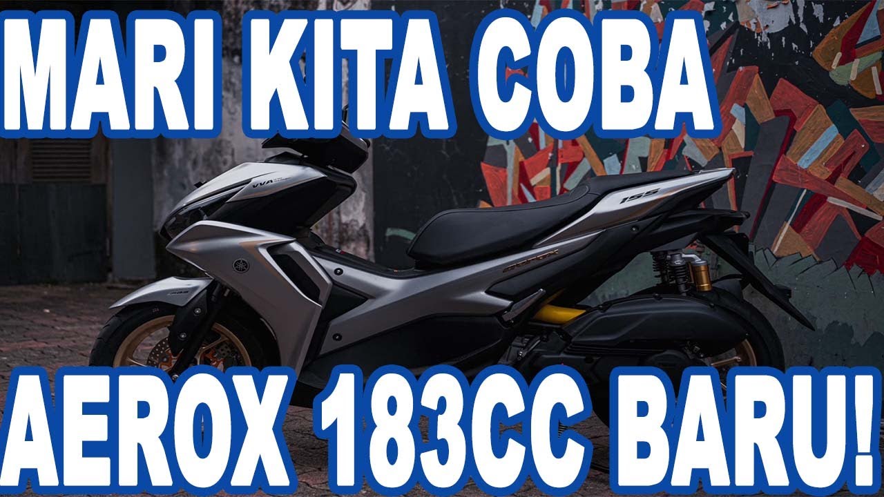 TEST RIDE ALL NEW AEROX 183CC !!! ENAK KAH??