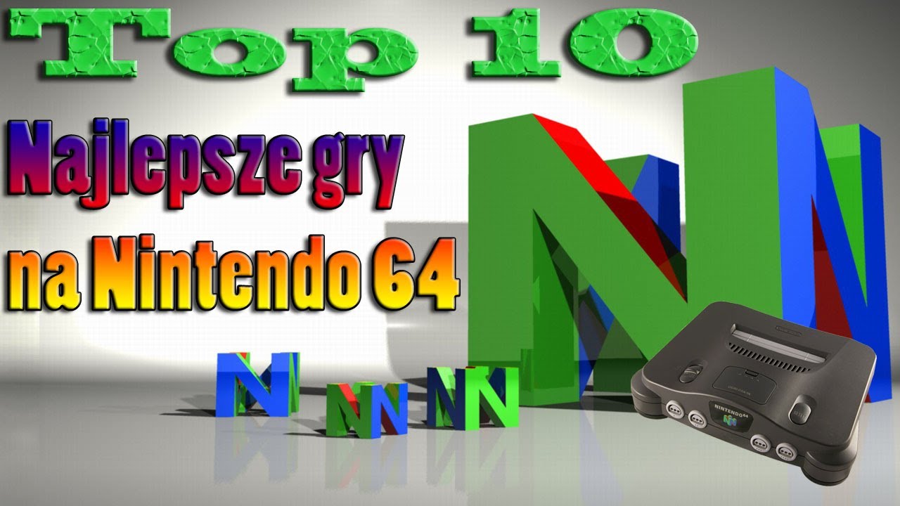 Moje Top 10 Najlepszych gier na Nintendo 64