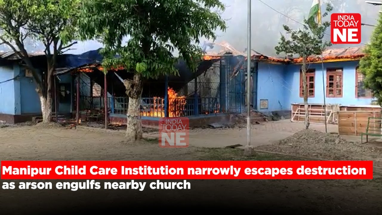Manipur Child Care Institution narrowly escapes destruction as arson engulfs nearby church.