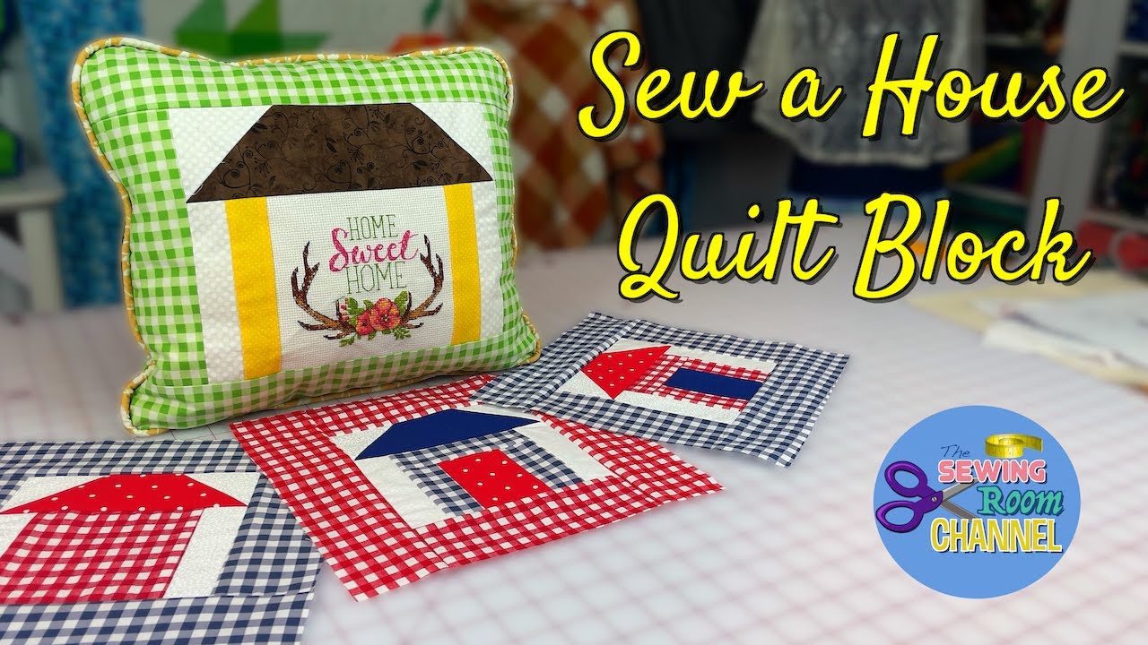 Sew a House Quilt Block: Piecing & Embroidery Tutorial | The Sewing Room Channel