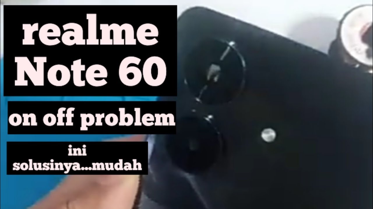 Realme Note 60 dicas masih bisa dihidupkan tidak nyala ini solusinya