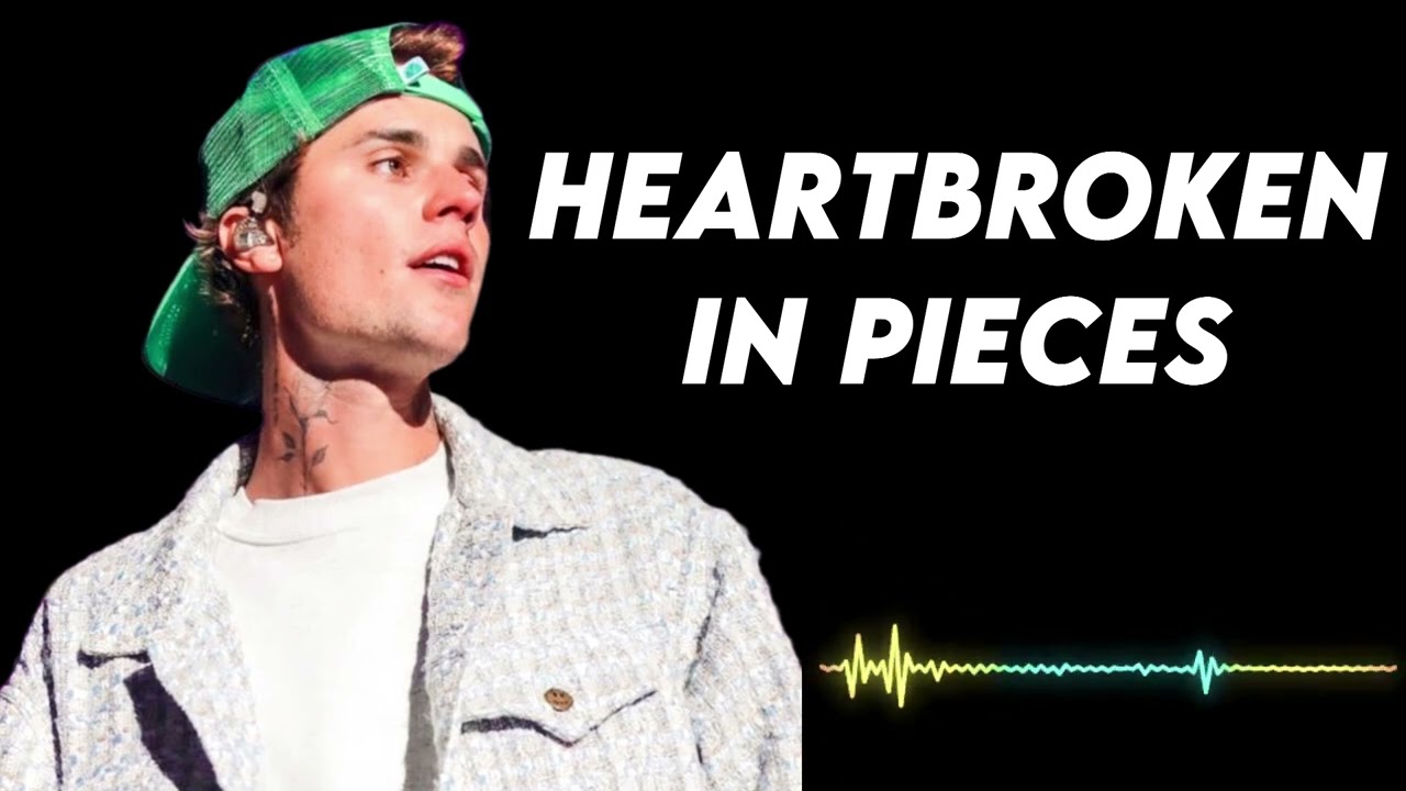 Justin bieber - Heartbroken In Pieces 