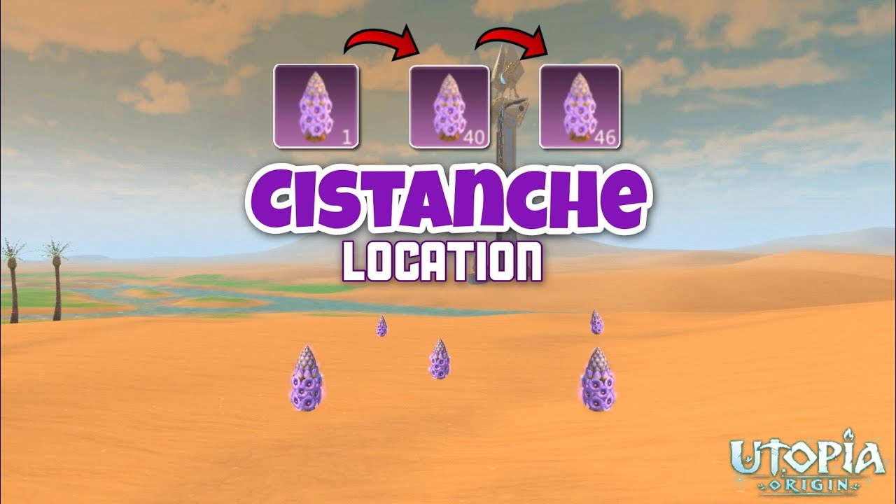 Utopia Origin: Hunt Cistanche | Location