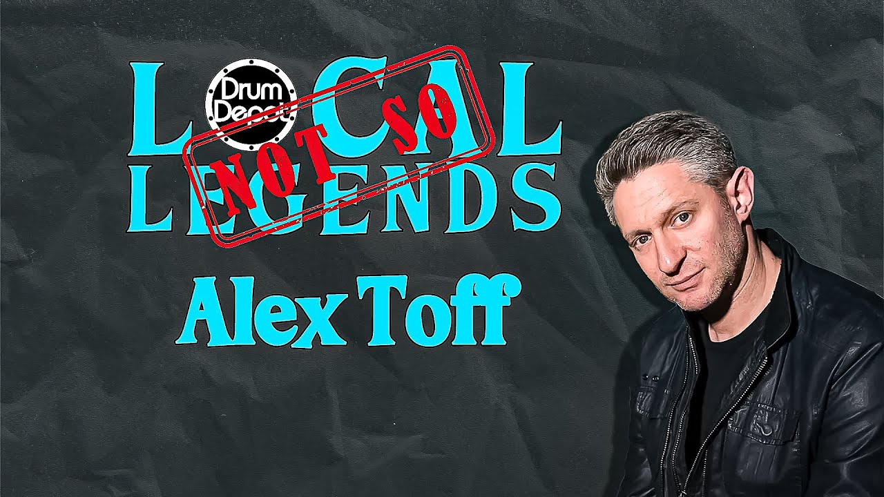 Not So Local Legends: Alex Toff