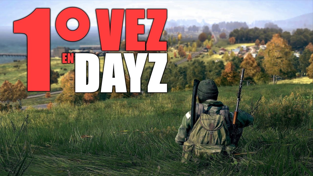 DAYZ # 1 || PRIMERA VEZ EN DAYZ