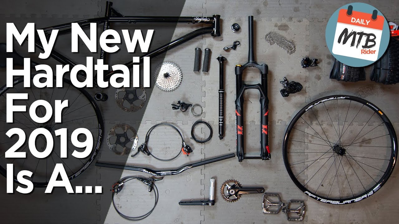 My 2019 Hardtail Reveal - This Thing Is Next Level!