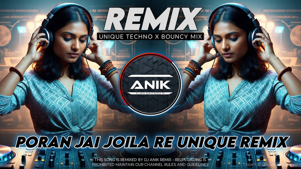 Poran Jai Jolia Re Remix | Unique Style Techno x Bouncy Dance Mix | Dj Anik Remix New 2025