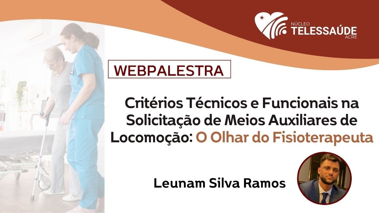 CRITÉRIOS TÉCNICOS E FUNCIONAIS NA SOLICITAÇÃO DE MEIOS AUX. DE LOCOMOÇÃO: O OLHAR DO FISIOTERAPEUTA