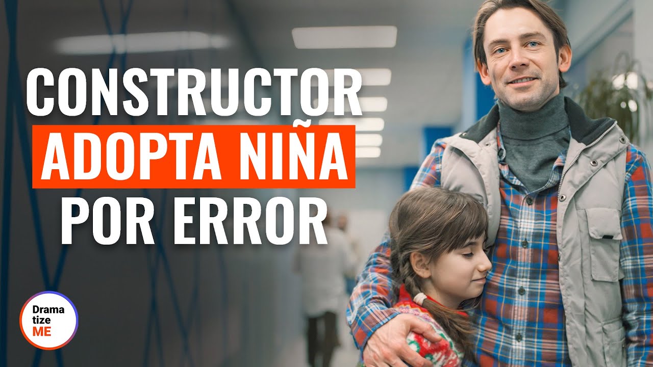 Constructor adopta niña por error | @DramatizeMe Español